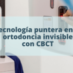 Tecnología puntera en la ortodoncia invisible con CBCT