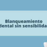 Blanqueamiento dental sin sensibilidad