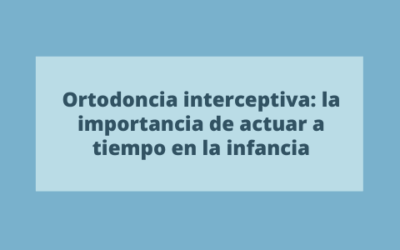 Ortodoncia interceptiva: la importancia de actuar a tiempo en la infancia