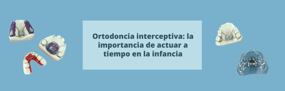 Ortodoncia interceptiva: la importancia de actuar a tiempo en la infancia