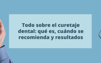 Todo sobre el raspado y alisado radicular: qué es, cuándo se recomienda y qué resultados ofrece