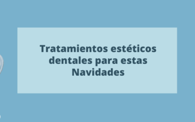 Tratamientos estéticos para lucir unos dientes radiantes estas Navidades